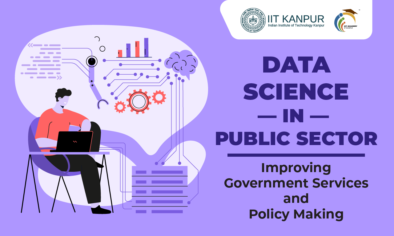 Data Science in the Public Sector: Improving Government Services and Policy Making